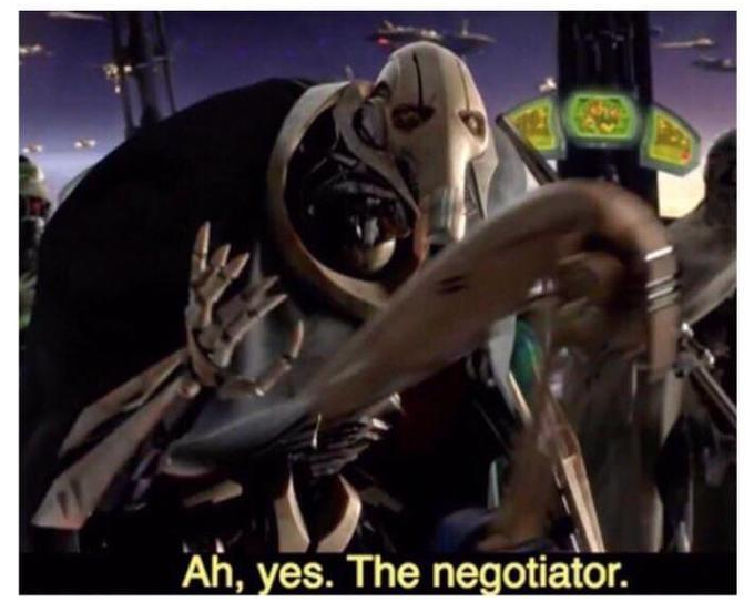 Ah yes the negotiator  meme template