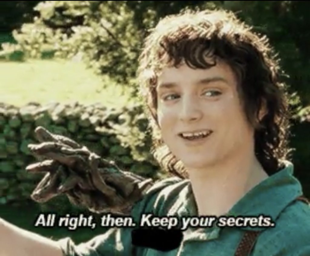 Alright then keep your secrets  meme template