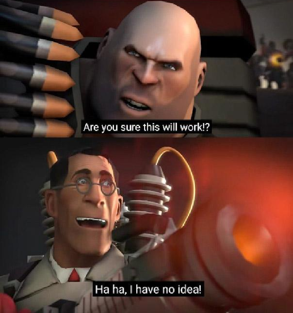 Are you sure this will work!? Ha ha,I have no idea  meme template