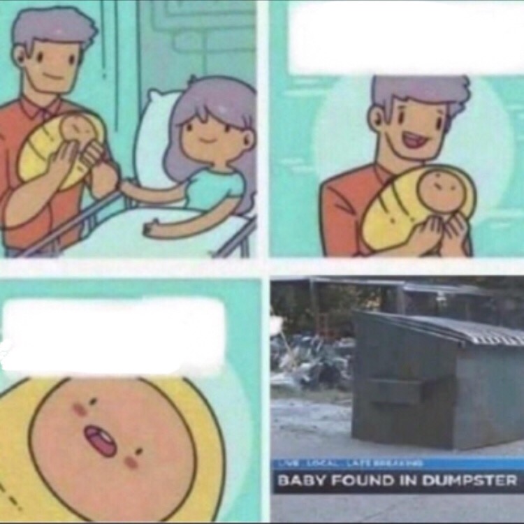 Baby Found in Dumpster  meme template