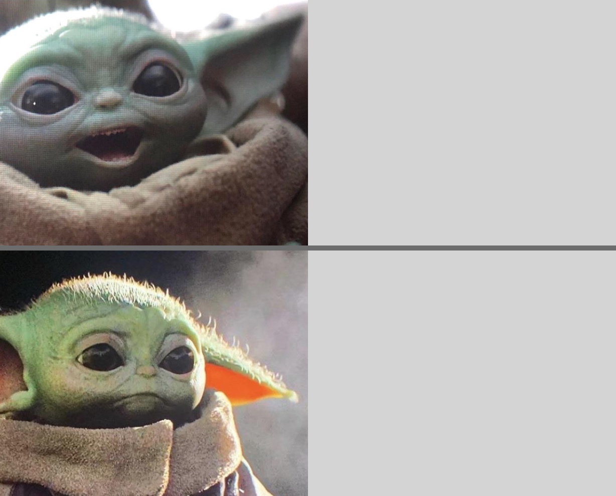 Baby Yoda v3 (Happy → Sad)  meme template