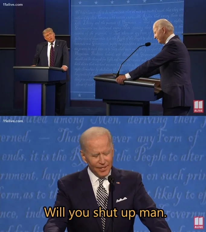 Biden - Will you shut up man  meme template