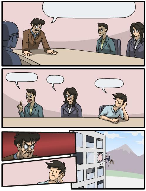 boardroom suggestion  meme template