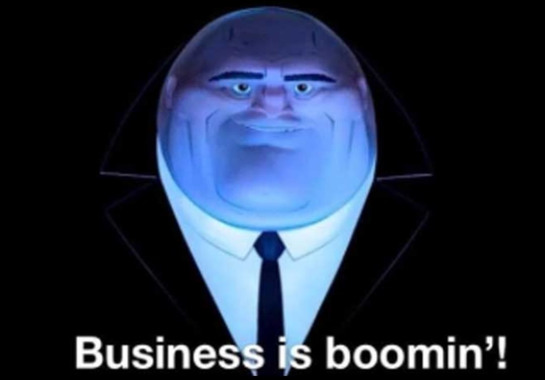 Business is booming  meme template
