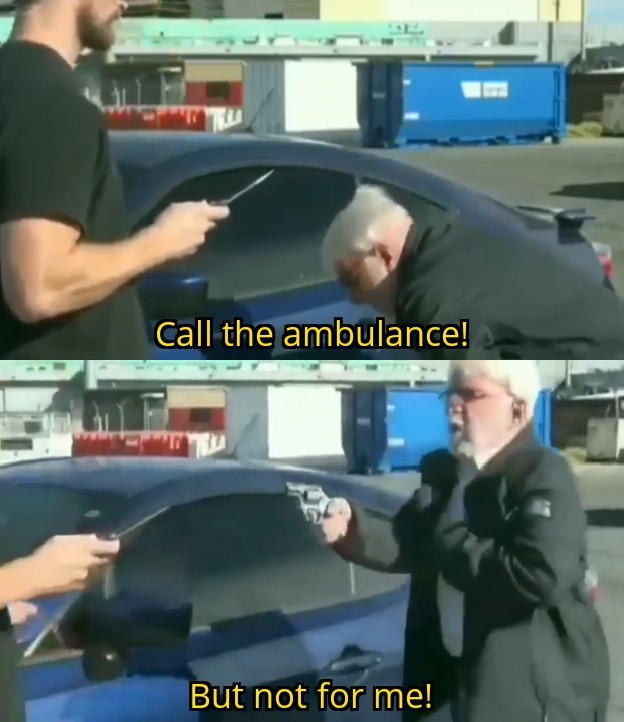 Call an ambulance but not for me meme template