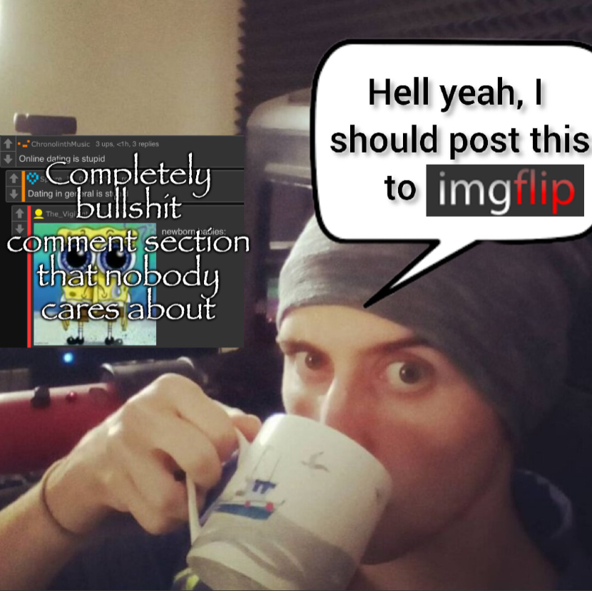 Completely bullshit comment section that nobody cares about meme template