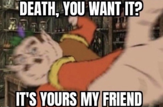 death, you want it?  meme template