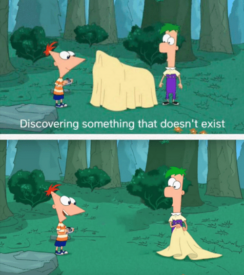 Discovering something that doesn't exist  meme template