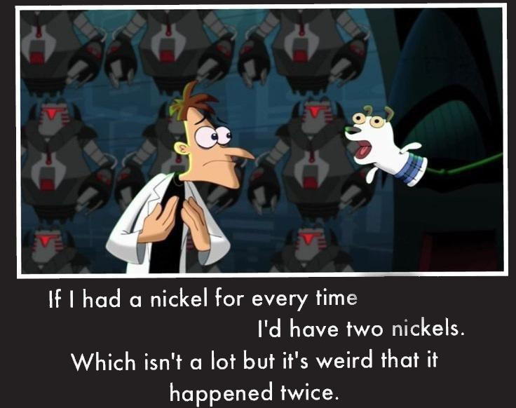 Doof If I had a Nickel meme template