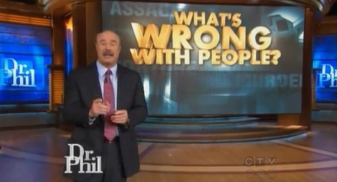Dr. Phil What's wrong with people  meme template