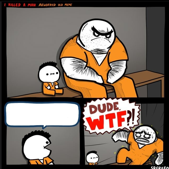 DUDE WTF  meme template
