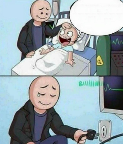 Father Unplugs Life support  meme template