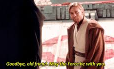 Goodbye old friend may the force be with you  meme template