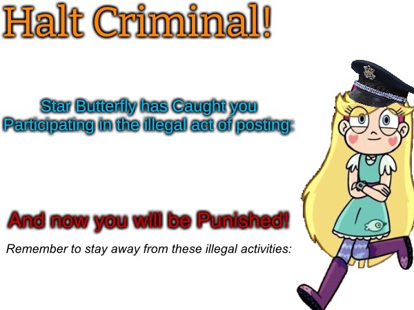 Halt criminal! (Star Butterfly)  meme template