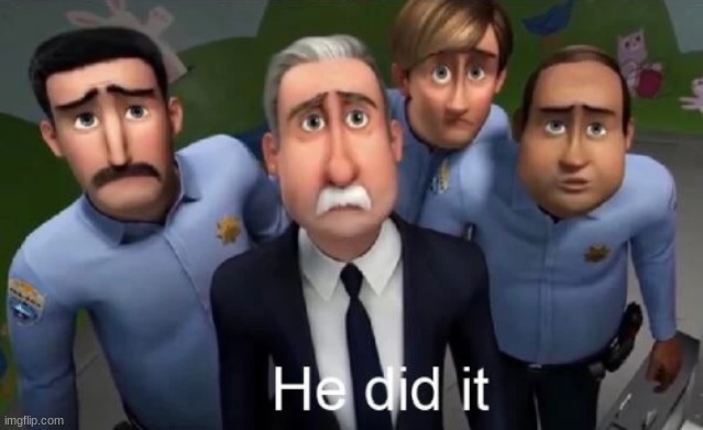 He did it  meme template