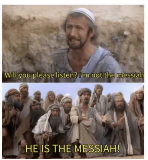 HE IS THE MESSIAH  meme template
