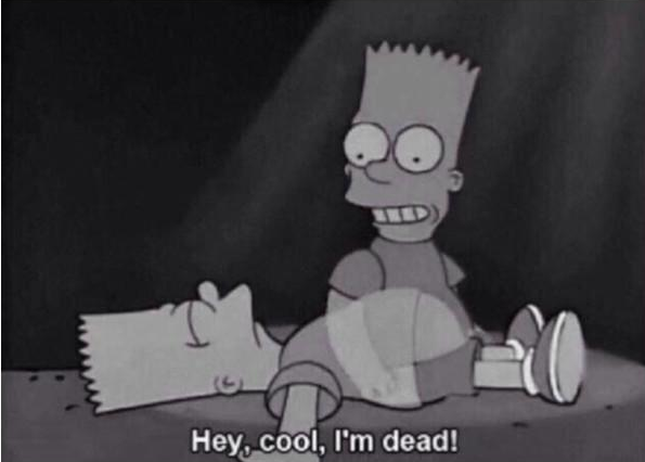 Hey, cool, I'm dead!  meme template