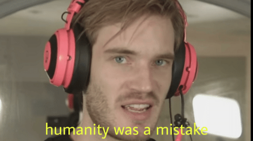 Humanity was a mistake  meme template