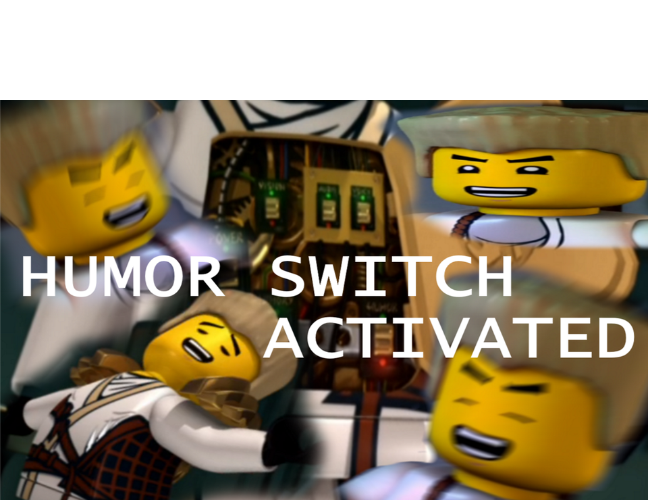 Humor Switch Activated  meme template