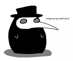 i diagnose you with plague doctor  meme template