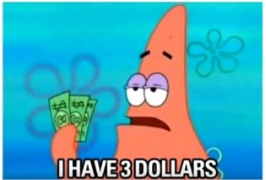 I have three dollars patrick  meme template