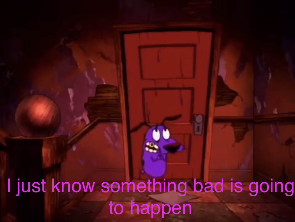 I just know something bad is going to happen  meme template