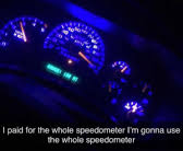 I paid for the whole speedometer  meme template