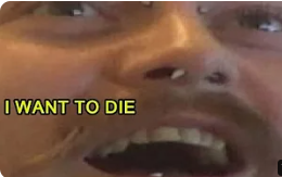 I want to die  meme template