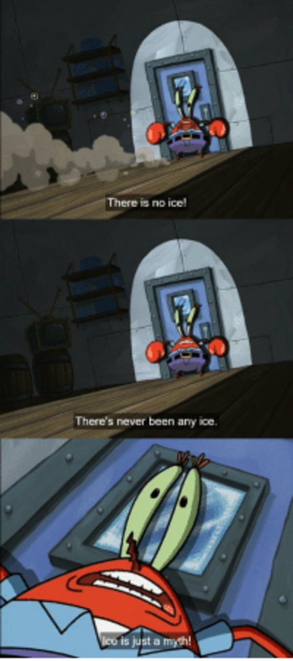 Ice Is Just A Myth  meme template