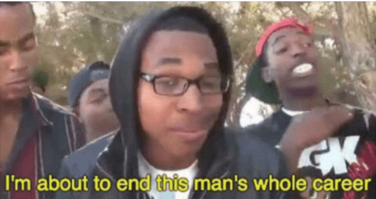 I’m about to ruin this man’s whole career  meme template