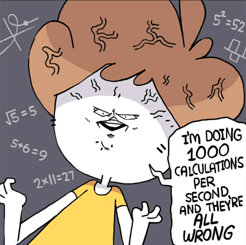 Im doing 1000 calculation per second and they're all wrong  meme template