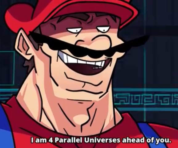 I'm four parallel universes ahead of you  meme template