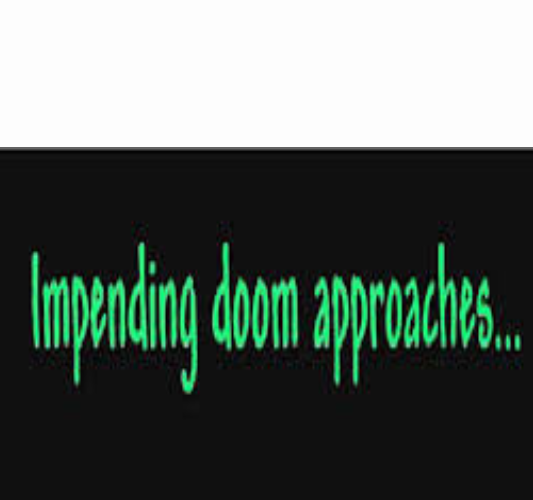Impending doom approaches  meme template