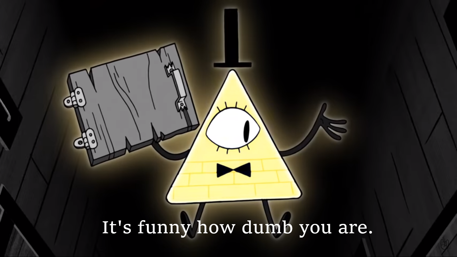 It's Funny How Dumb You Are Bill Cipher  meme template