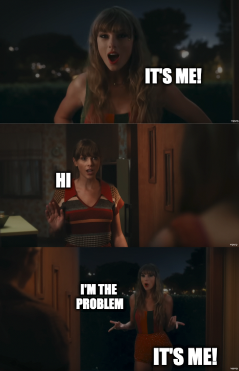 It's Me! Hi. I'm the problem it's me!  meme template