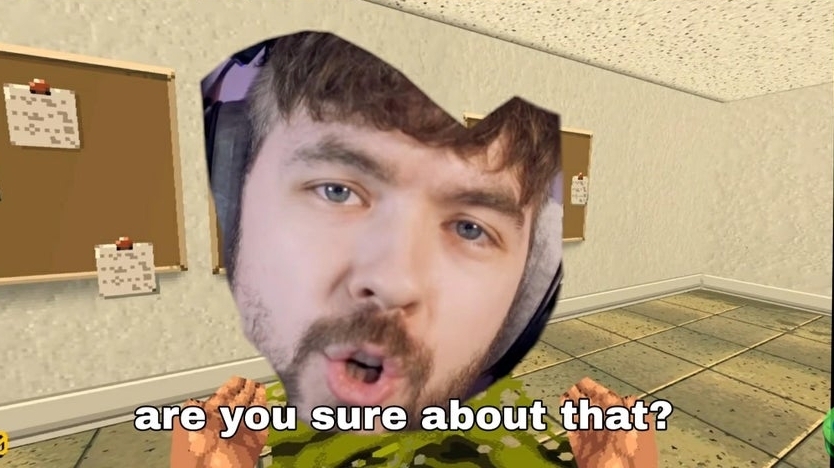 Jacksepticeye Are you sure about that  meme template