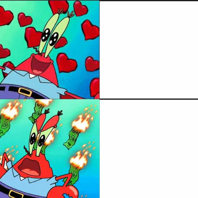 Krabs Happy/Mad  meme template