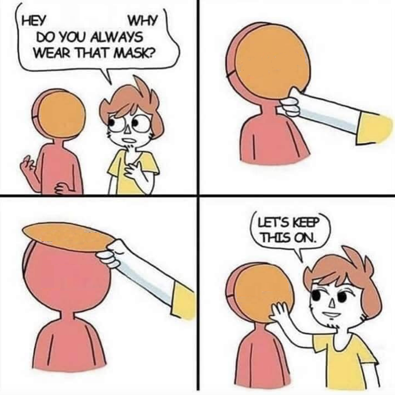 Let's keep the mask on  meme template