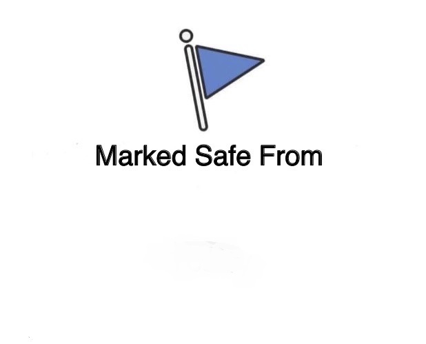 Marked Safe Flag  meme template