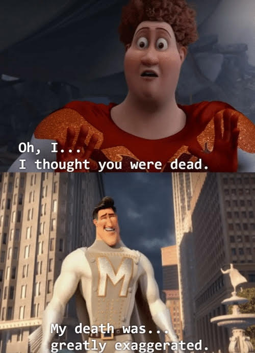 My death was greatly exaggerated  meme template