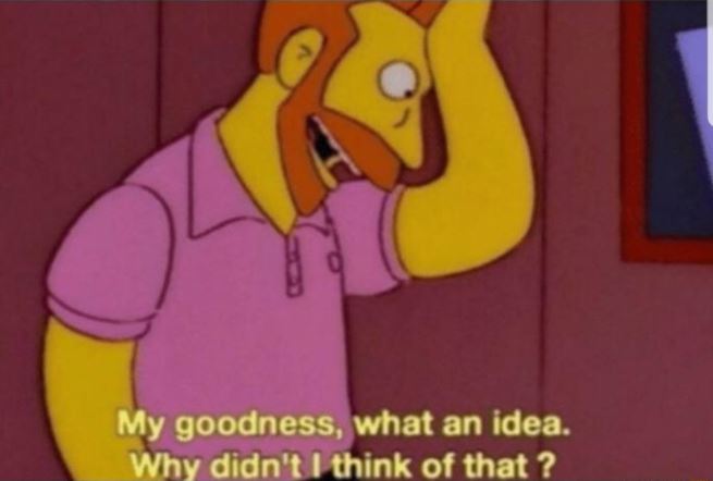 My God why didn't i think of that  meme template
