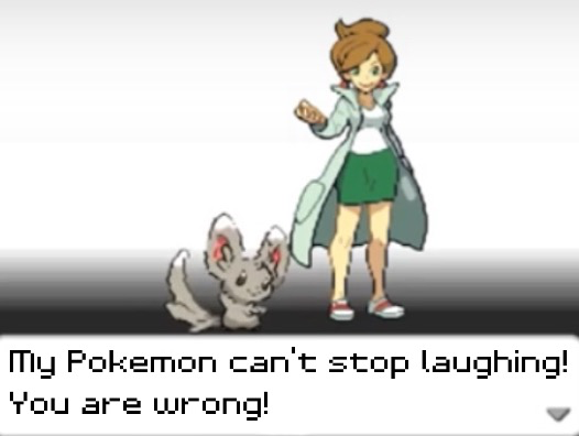 My Pokemon can't stop laughing! You are wrong!  meme template