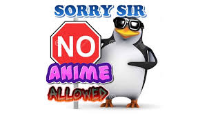 NO Anime Allowed  meme template