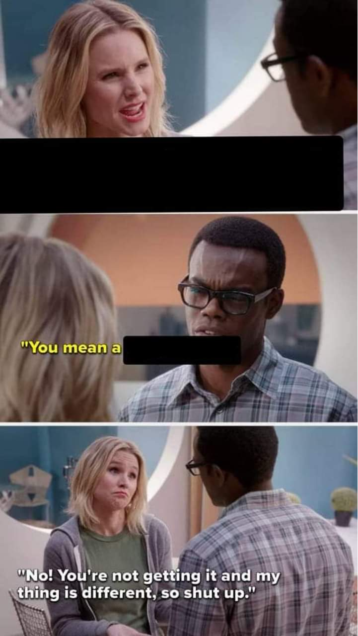 No you're not getting it and my things different meme template