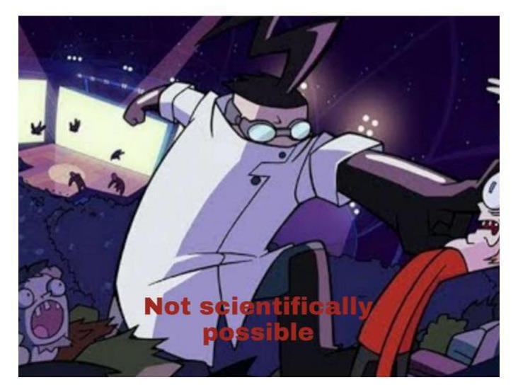 Not scientifically possible  meme template