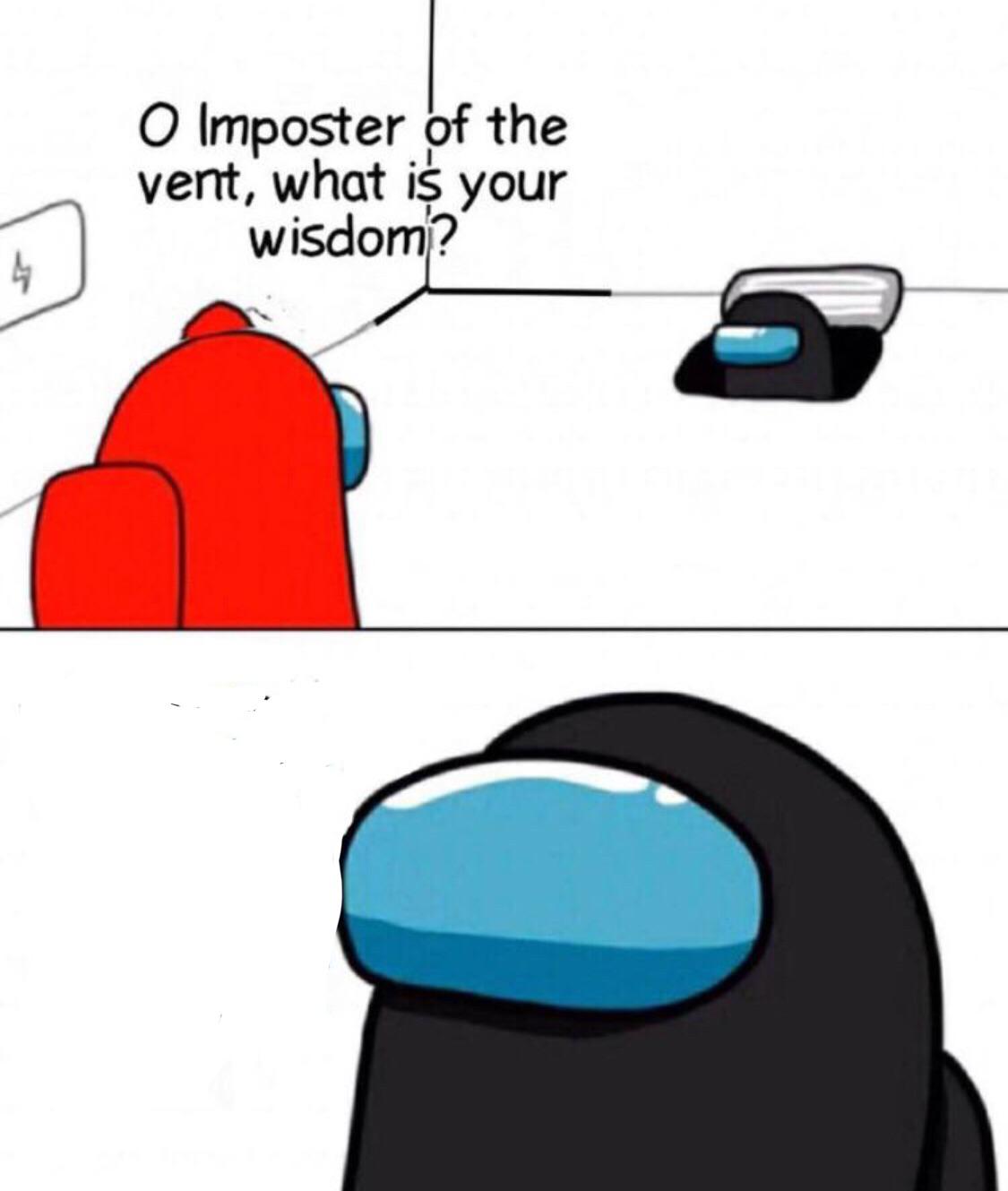 Oh Imposter Of The Vent  meme template