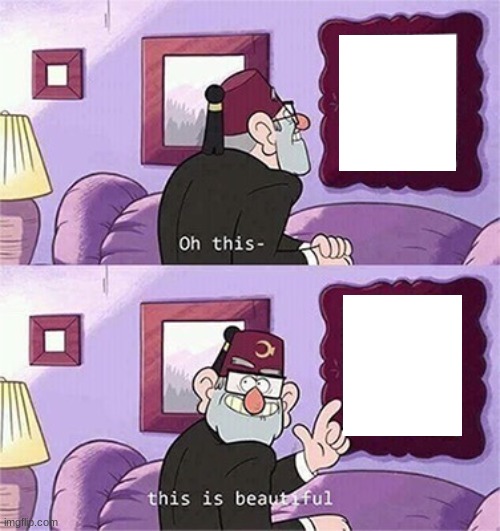 oh this this beautiful blank template  meme template