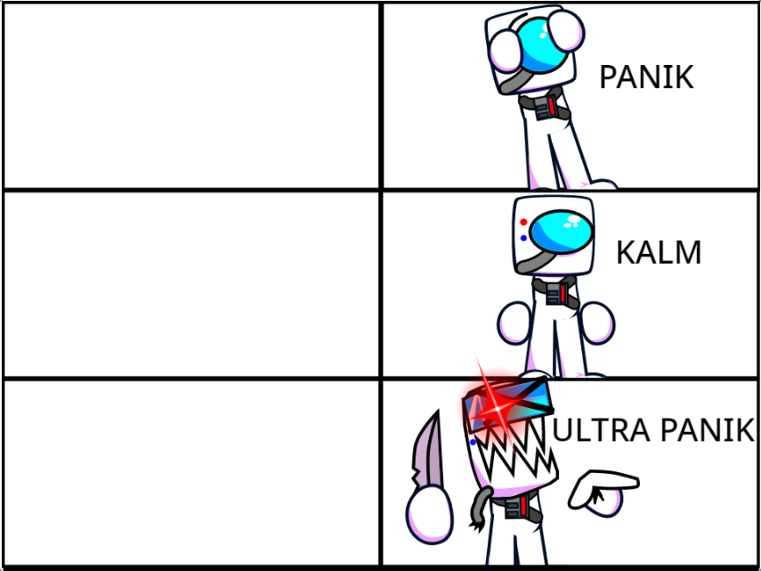 Panik kalm panik but my version  meme template