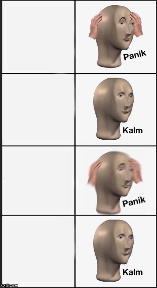 Panik Kalm Panik Kalm  meme template