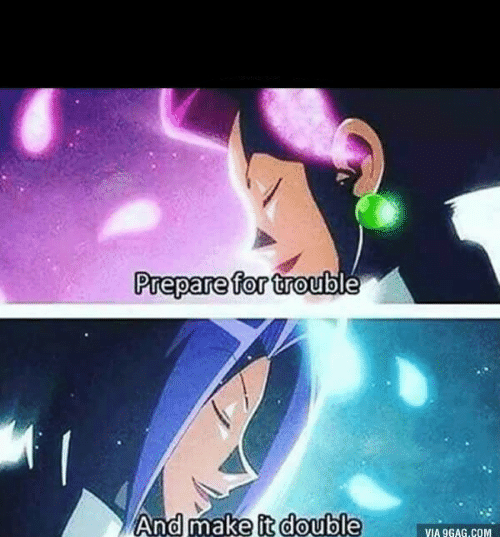 Prepare for trouble and make it double  meme template